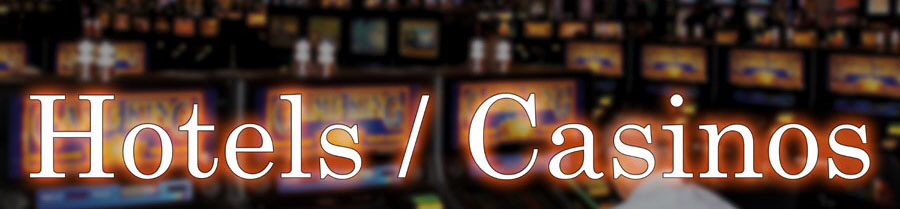 Hotels and Casinos Hotels and Casinos